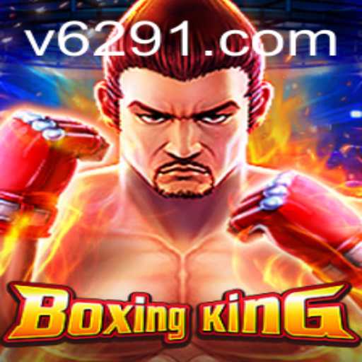 Exploring the Exciting World of BoxingKing and the Role of 6291.com